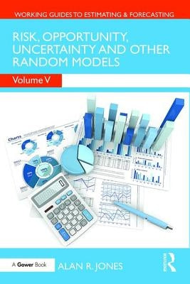Risk, Opportunity, Uncertainty and Other Random Models by Jones, Alan