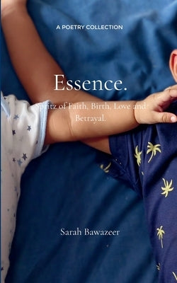 Essence. by Bawazeer, Sarah