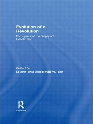 Evolution of a Revolution: Forty Years of the Singapore Constitution by Thio, Li-Ann