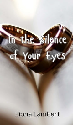 In the Silence of Your Eyes by Lambert, Fiona