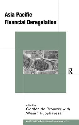 Asia-Pacific Financial Deregulation by de Brouwer, Gordon