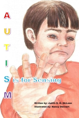 Autism: S is for Sensing by McLean, Judith