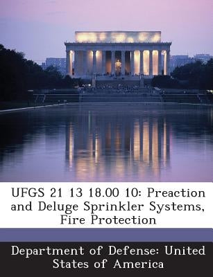 Ufgs 21 13 18.00 10: Preaction and Deluge Sprinkler Systems, Fire Protection by Department of Defense United States of