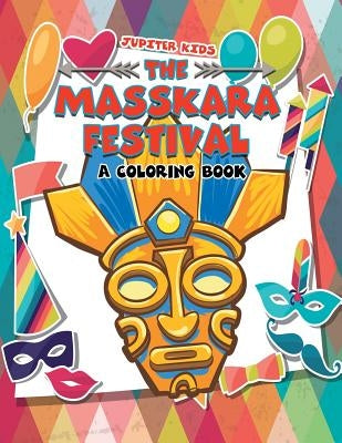 The MassKara Festival (A Coloring Book) by Jupiter Kids
