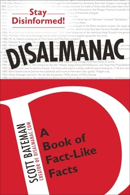 Disalmanac: A Book of Fact-Like Facts by Bateman, Scott