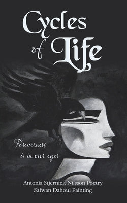 Cycles of Life: Foreverness is in our eyes by Nilsson, Antonia Stjernfelt