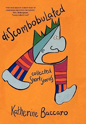 Discombobulated: Collected Short Stories by Baccaro, Katherine