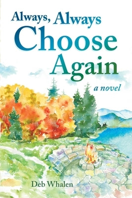 Always, Always Choose Again by Whalen, Deb