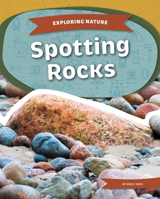 Spotting Rocks by Heck, Emily