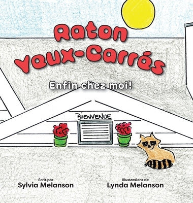 Raton Yeux-Carrés: Enfin chez moi! by Melanson, Sylvia
