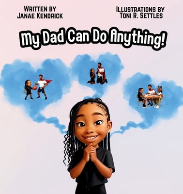 My Daddy Can Do Anything by Kendrick, Janae