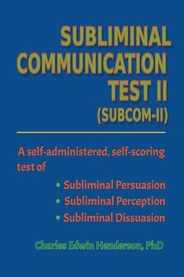 Subliminal Communication Test II: SubcomII by Henderson Phd, Charles Edwin