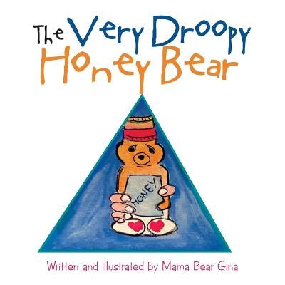 The Very Droopy Honey Bear by Gina, Mama Bear