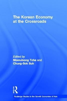 The Korean Economy at the Crossroads: Triumphs, Difficulties and Triumphs Again by Suh, Chung-Sok