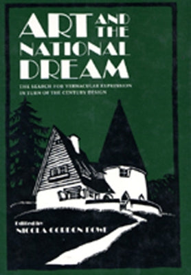 Art and the National Dream: The Search for Vernacular Expression in Turn of Th by Bowe, Nicola Gordon