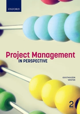 Project Management in Perspective by Oosthuizen, Theuns