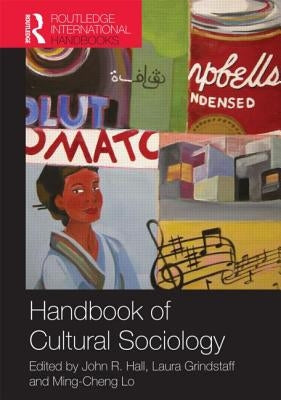 Handbook of Cultural Sociology by Grindstaff, Laura