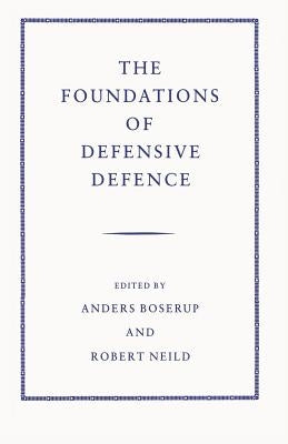 The Foundations of Defensive Defence by Boserup, Anders