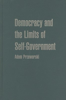 Democracy and the Limits of Self-Government by Przeworski, Adam
