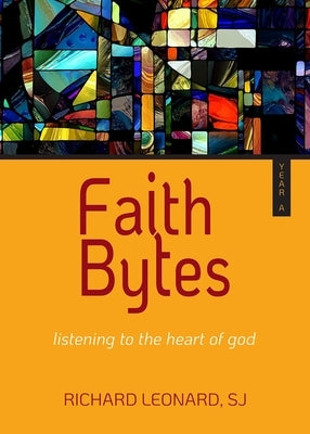 Faith Bytes-Year A by Leonard, Richard