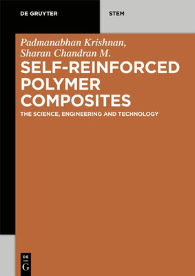 Self-Reinforced Polymer Composites by Krishnan Chandran M., Padmanabhan Sharan