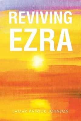 Reviving Ezra by Johnson, Lamar Patrick