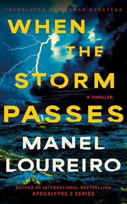 When the Storm Passes: A Thriller by Loureiro, Manel