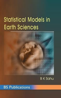 Statistical Models in Earth Sciences by Sahu, B. K.
