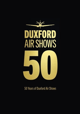 50 Years of Duxford Air Shows by Imperial War Museum