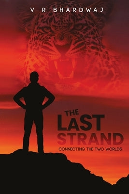 The Last Strand by Bhardwaj, V. R.