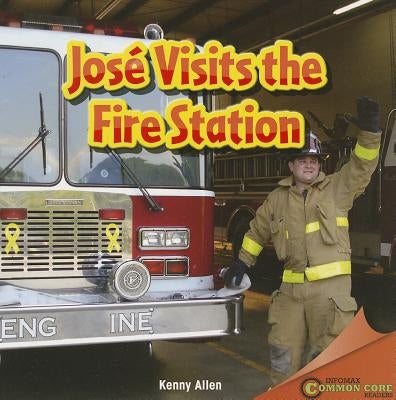 José Visits the Fire Station by Allen, Kenny