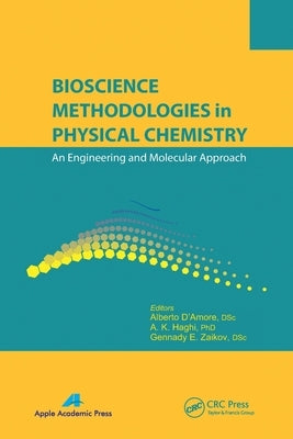 Bioscience Methodologies in Physical Chemistry: An Engineering and Molecular Approach by D'Amore, Alberto