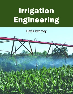 Irrigation Engineering by Twomey, Davis