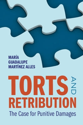 Torts and Retribution: The Case for Punitive Damages by Martínez Alles, María Guadalupe