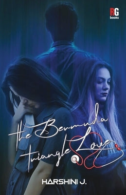 The Bermuda Triangle Love by J, Harshini
