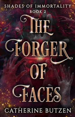 The Forger of Faces by Butzen, Catherine