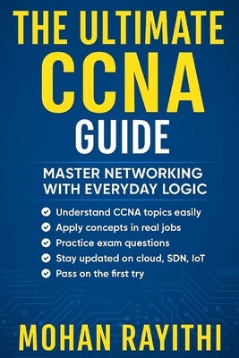 CCNA Unlocked: Master the Network, Rule the World by Rayithi, Mohan