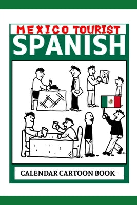 Mexico Tourist Spanish: Calendar Cartoon Book by Carruthers, Elliot