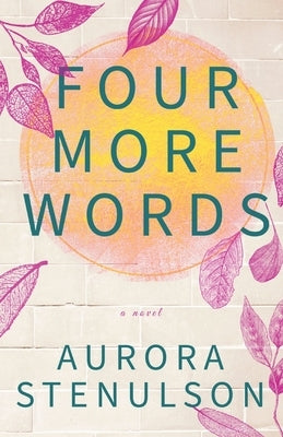 Four More Words by Stenulson, Aurora