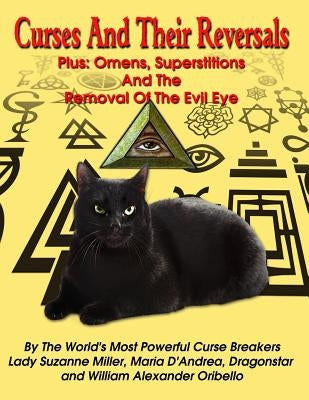 Curses And Their Reversals: Plus: Omens, Superstitions And The Removal Of The Evil Eye by Andrea, Maria D.