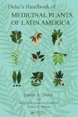 Duke's Handbook of Medicinal Plants of Latin America by Duke, James A.