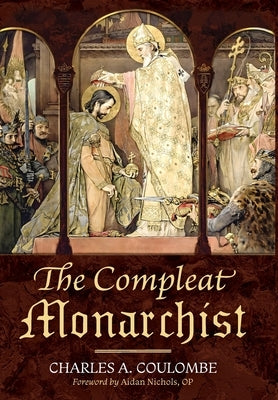 The Compleat Monarchist by Coulombe, Charles a.
