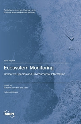 Ecosystem Monitoring: Collective Species and Environmental Information by Convertino, Matteo
