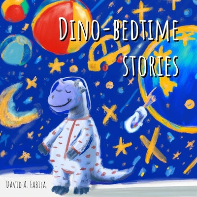 Dino-bedtime stories by Fabila, David A.
