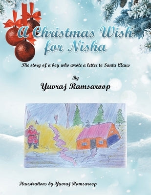 A Christmas Wish for Nisha: The Story of a Boy Who Wrote a Letter to Santa Claus by Ramsaroop, Yuvraj