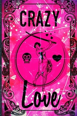 Crazy Love: Faux Vintage Cover Design by Journals, Faux Vintage