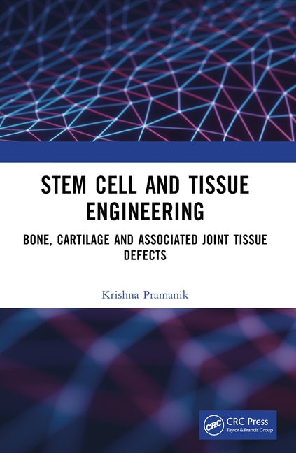 Stem Cell and Tissue Engineering: Bone, Cartilage, and Associated Joint Tissue Defects by Pramanik, Krishna