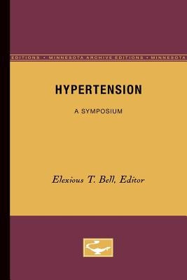 Hypertension: A Symposium by Bell, Elexious
