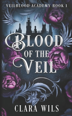 Blood of the Veil by Wils, Clara