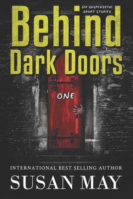 Behind Dark Doors One by May, Susan